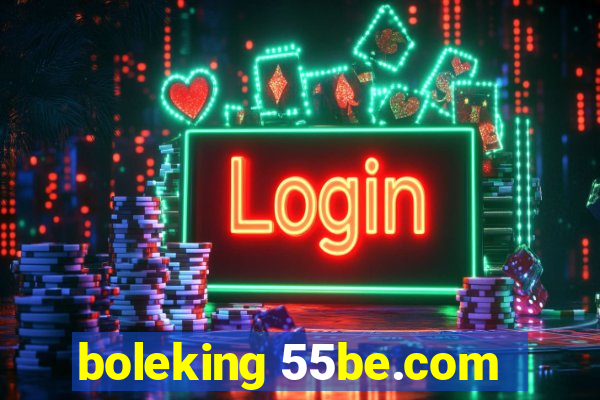 boleking 55be.com